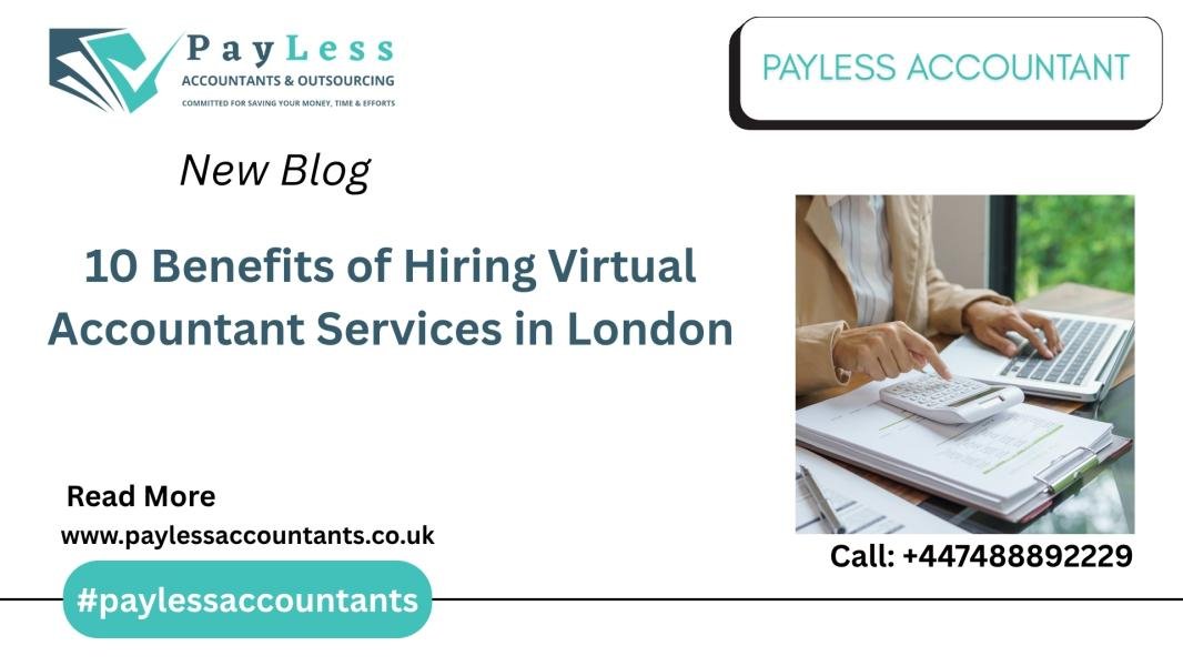 10 Benefits of Hiring Virtual Accountant Services in London